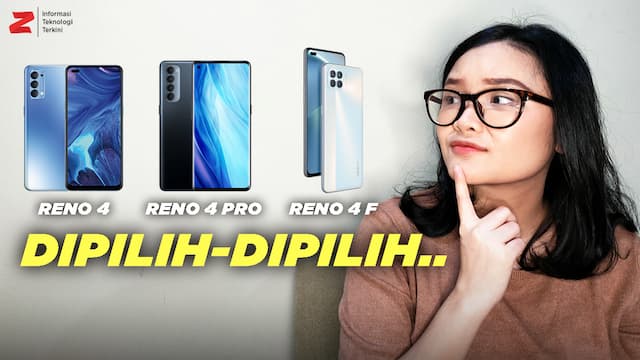 VIDEO: Komparasi 3 Varian Oppo Reno4, Mending Mana?