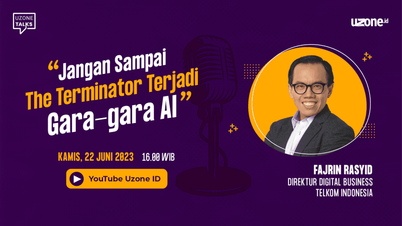 Uzone Talks: Jangan Sampai ‘The Terminator’ Terjadi Gara-gara AI