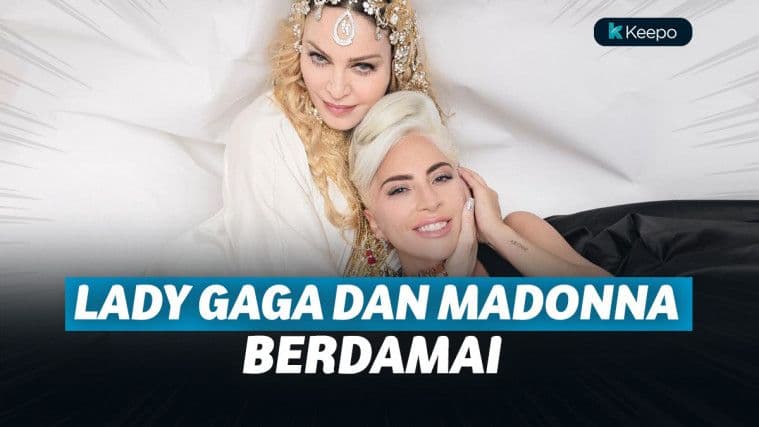 Lama Berseteru, Akhirnya Lady Gaga dan Madonna Berdamai