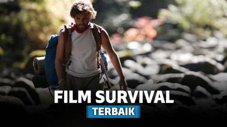 5 Film Survival Terbaik yang Akan Memberi Ilmu Bertahan Hidup